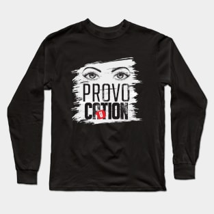 Provocation Long Sleeve T-Shirt